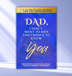 Dad, I Don't Want To Miss The Chance To Know You