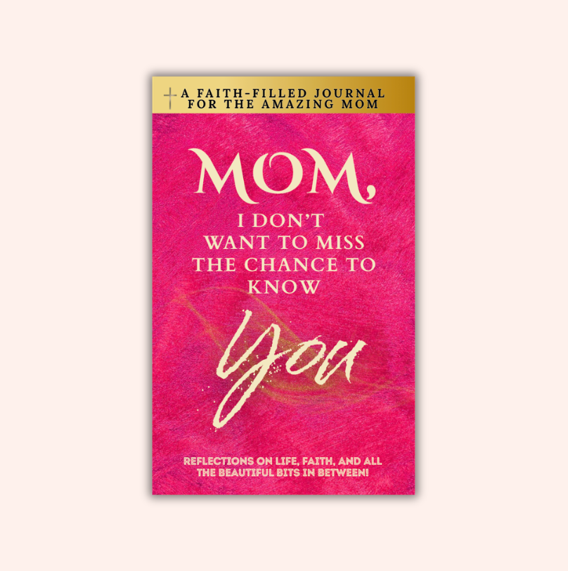 Mom, I Don't Want To Miss The Chance To Know You